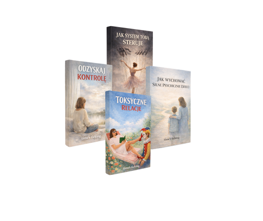 4w1 Zestaw Odzyskaj kontrolę + Jak system Tobą steruje + Toksyczne relacje + Jak wychować silne psychicznie dzieci