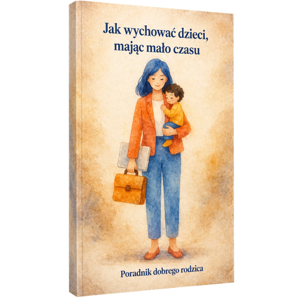 Jak Wychować Dzieci, Mając Mało Czasu